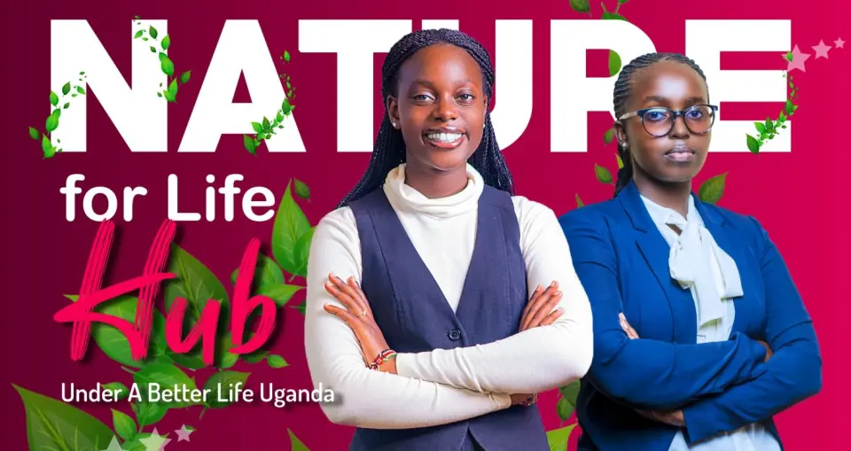 Poster for the NATURE for Life Hub under A Better Life Uganda, showing two young women with their arms folded